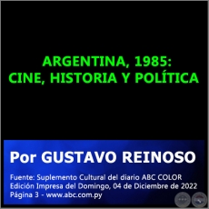 ARGENTINA, 1985: CINE, HISTORIA Y POLÍTICA - Por GUSTAVO REINOSO - Domingo, 04 de Diciembre de 2022